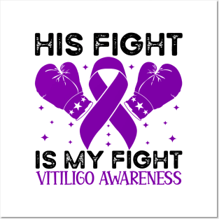 His Fight is My Fight Vitiligo Awareness Posters and Art